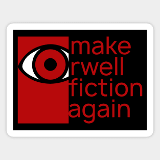 Make Orwell Fiction Again Magnet